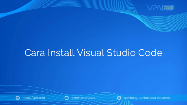 Cara Install Visual Studio Code