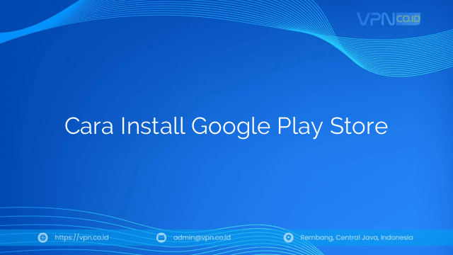 Cara Install Google Play Store
