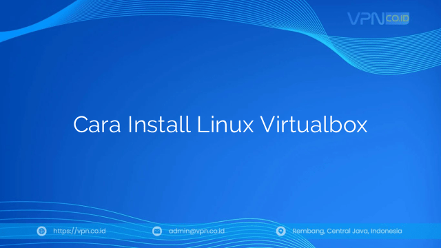 Cara Install Linux Virtualbox