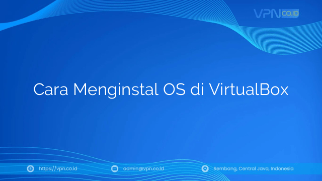 Cara Menginstal OS di VirtualBox