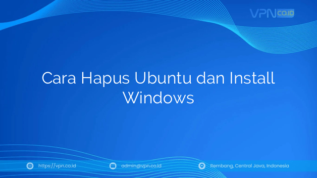 Cara Hapus Ubuntu dan Install Windows